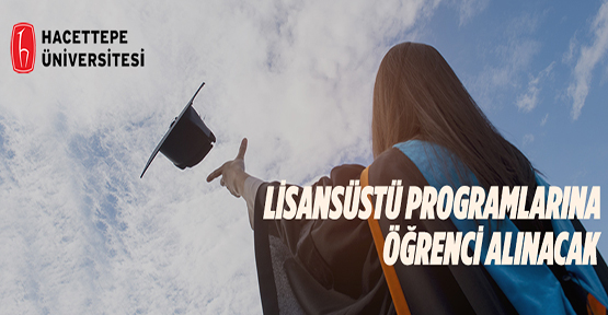 Hacettepe Üniversitesi Lisansüstü Programlarına öğrenci alacak