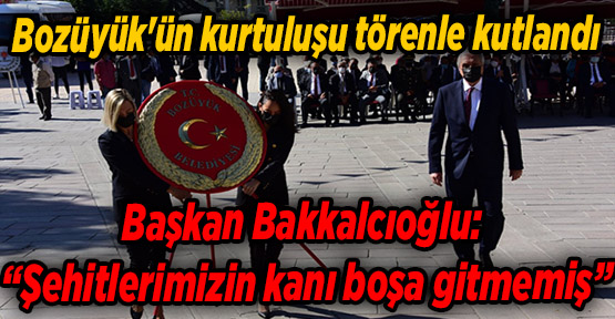 Başkan Bakkalcıoğlu: “Şehitlerimizin kanı boşa gitmemiş”