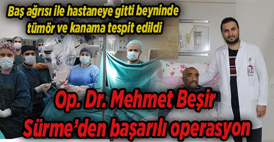 Op. Dr. Mehmet Beşir Sürme’den başarılı operasyon