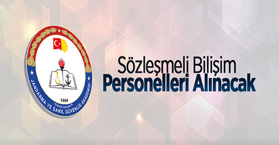 Jandarma ve Sahil Güvenlik Akademisi sözleşmeli bilişim personelleri alacak