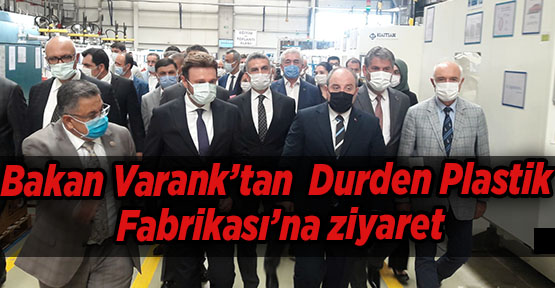 Bakan Varank’tan  Durden Plastik Fabrikası’na ziyaret