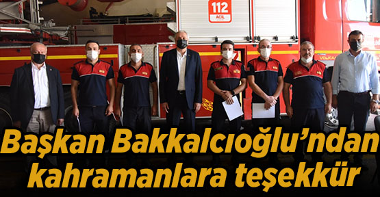Başkan Bakkalcıoğlu’ndan kahramanlara teşekkür