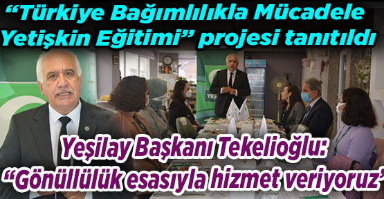 “Türkiye Bağımlılıkla Mücadele Yetişkin Eğitimi” projesi tanıtıldı