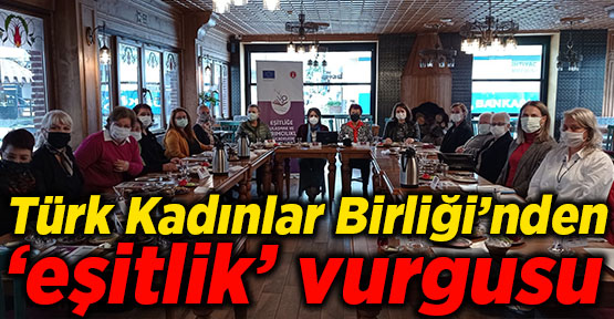 Türk Kadınlar Birliği’nden ‘eşitlik’ vurgusu
