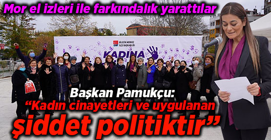 Başkan Pamukçu: “Kadın cinayetleri ve uygulanan şiddet politiktir”