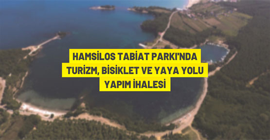 Sinop Hamsilos Tabiat Parkı'nda yapım ihalesi