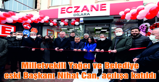 Milletvekili Yağcı ve Belediye eski Başkanı Nihat Can, açılışa katıldı