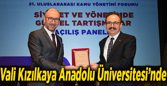 Vali Kızılkaya Anadolu Üniversitesi’nde