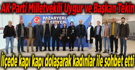 AK Parti Milletvekili Uygur ve Başkan Tekin