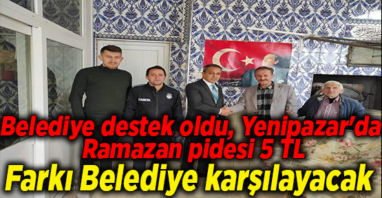 Belediye destek oldu, Yenipazar'da Ramazan pidesi 5 TL