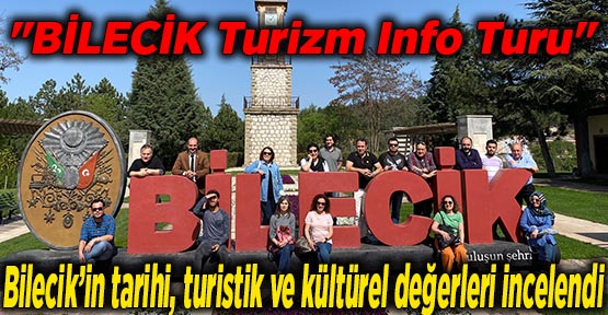 "BİLECİK Turizm Info Turu"