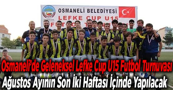 Osmaneli’de Geleneksel Lefke Cup U15 Futbol Turnuvası