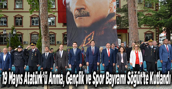 19 Mayıs Atatürk’ü Anma, Gençlik ve Spor Bayramı Söğüt’te Kutlandı