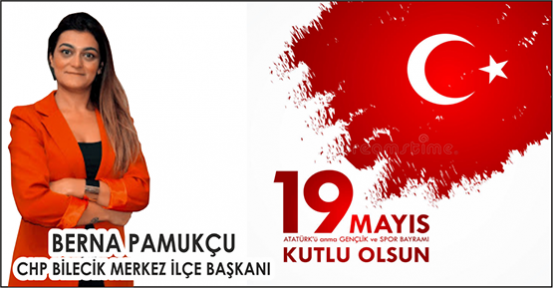 Berna Pamukçu 19 Mayıs Atatürk'ü Anma, Gençlik ve Spor Bayramı