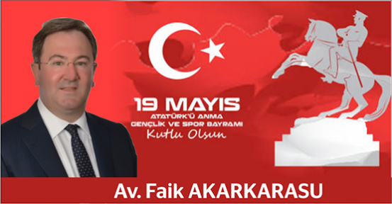 Faik Akarkarasu 19 Mayıs Atatürk'ü Anma, Gençlik ve Spor Bayramı