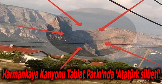 Harmankaya Kanyonu Tabiat Parkı’nda 'Atatürk silüeti'