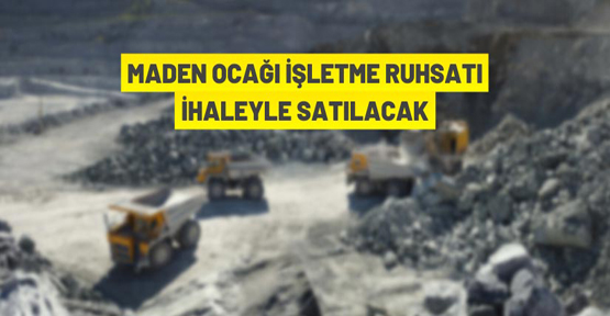 Samsun'da maden ocağı işletme ruhsatı açık artırma ile satışa çıkarıldı
