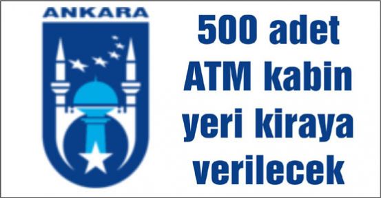 500 adet ATM kabin yeri kiraya verilecek