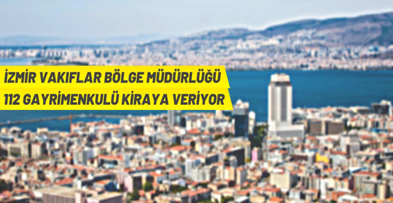 İzmir ve Manisa'da Vakıf taşınmazları kiraya verilecek