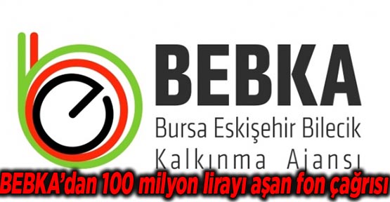 BEBKA’dan 100 milyon lirayı aşan fon çağrısı