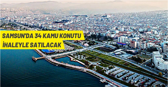 Samsun'da kamu konutları satışa çıkarıldı