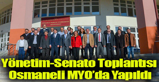 Yönetim-Senato Toplantısı Osmaneli MYO’da Yapıldı